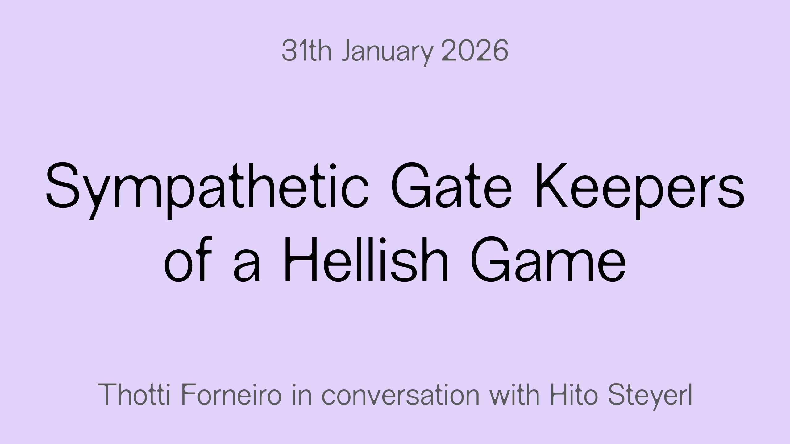 Sympathetic Gate Keepers of a Hellish Game
